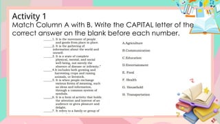 Match Column A with B. Write the CAPITAL letter of the
correct answer on the blank before each number.
Activity 1
 