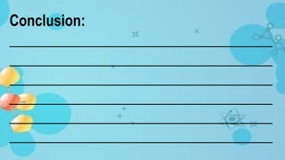 Conclusion:
____________________________________
____________________________________
____________________________________
____________________________________
____________________________________
____________________________________
 