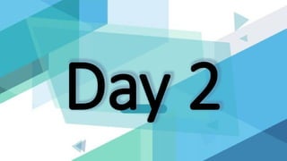 Day 2
 