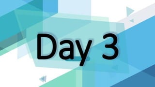 Day 3
 