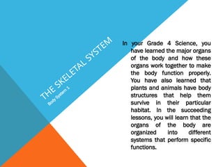 SCIENCE 5 Q2 WEEK 1 SKELETAL, INTEGUMENTARY AND DIGESTIVE SYSTEM | PPTX