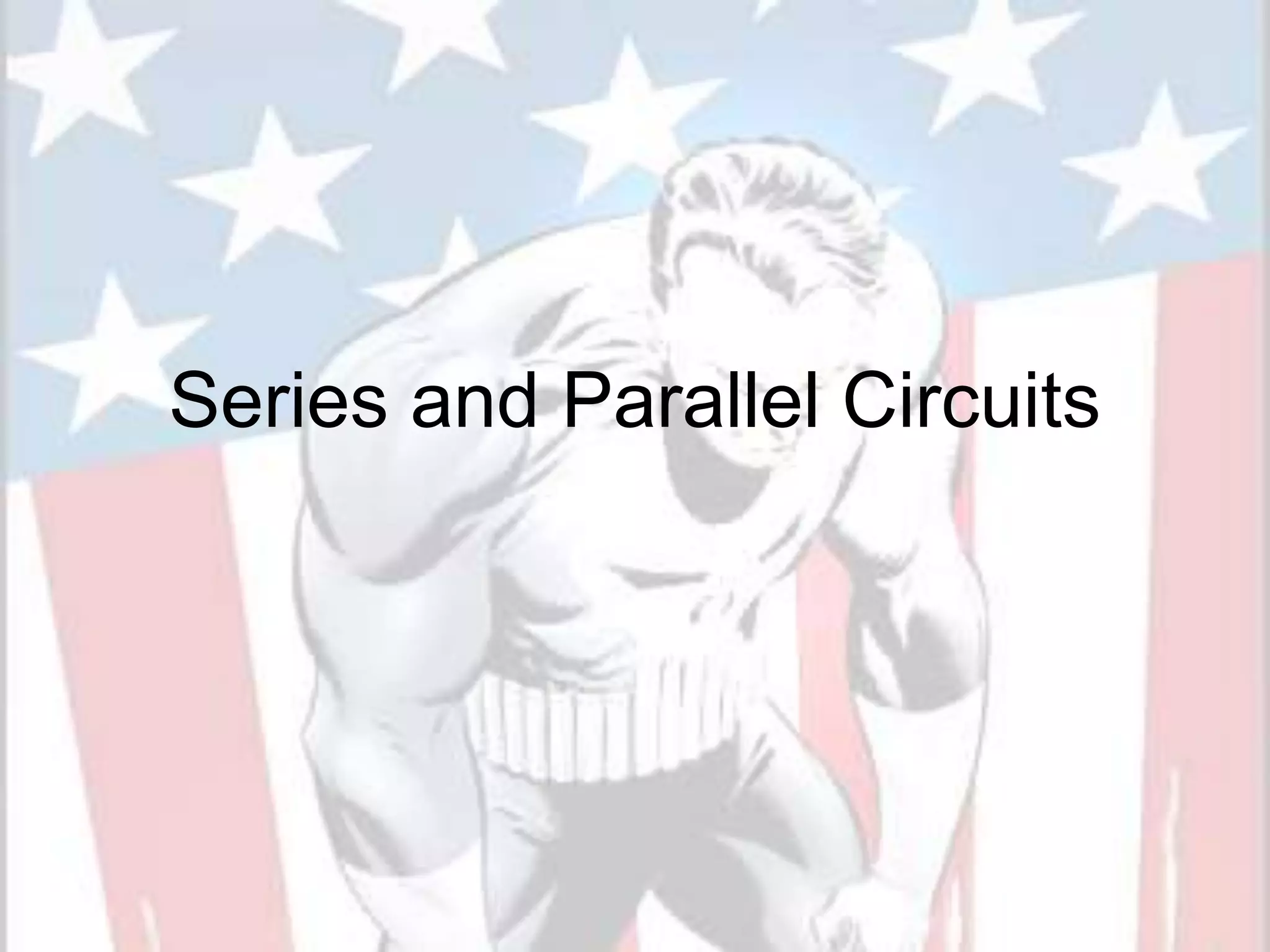 Series and Parallel Circuits
 
