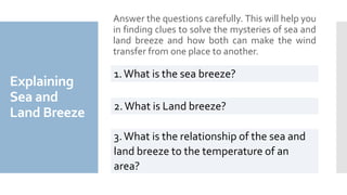 Science 7 - LAND and SEA BREEZE and its Characteristics | PPTX