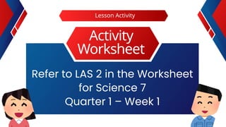Science 7 - Quarter 1 Full Week 1.pptx