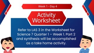 Science 7 - Quarter 1 Full Week 1.pptx