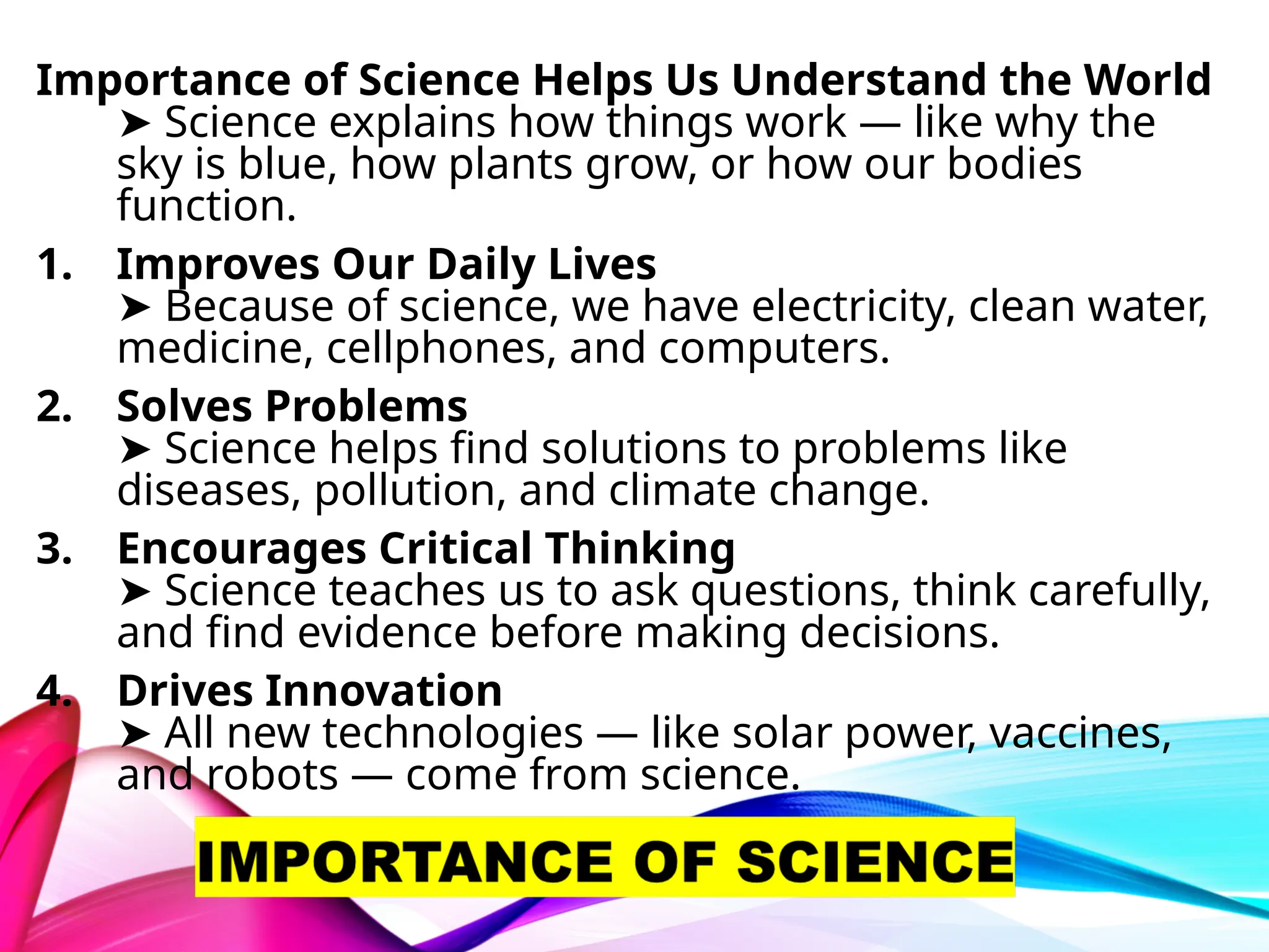 Basic Science Importance SCIENCE 7 INTRODUCTION IN SCIENCE AND IMPORTNACE.ppt