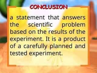 Science Conclusion SCIENCE 7_SCIENTIFIC INVESTIGATION_MELC1_final.ppt
