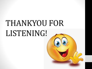 THANKYOU FOR
LISTENING!
 