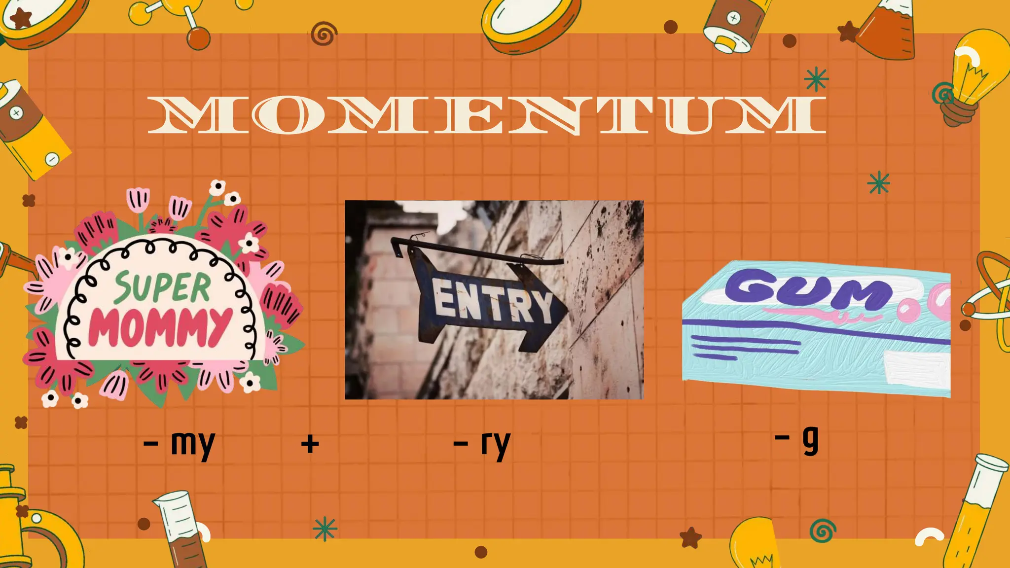 MOMENTUM
 