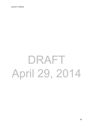 DRAFT
April 29, 2014
Learner’s Module
28
 