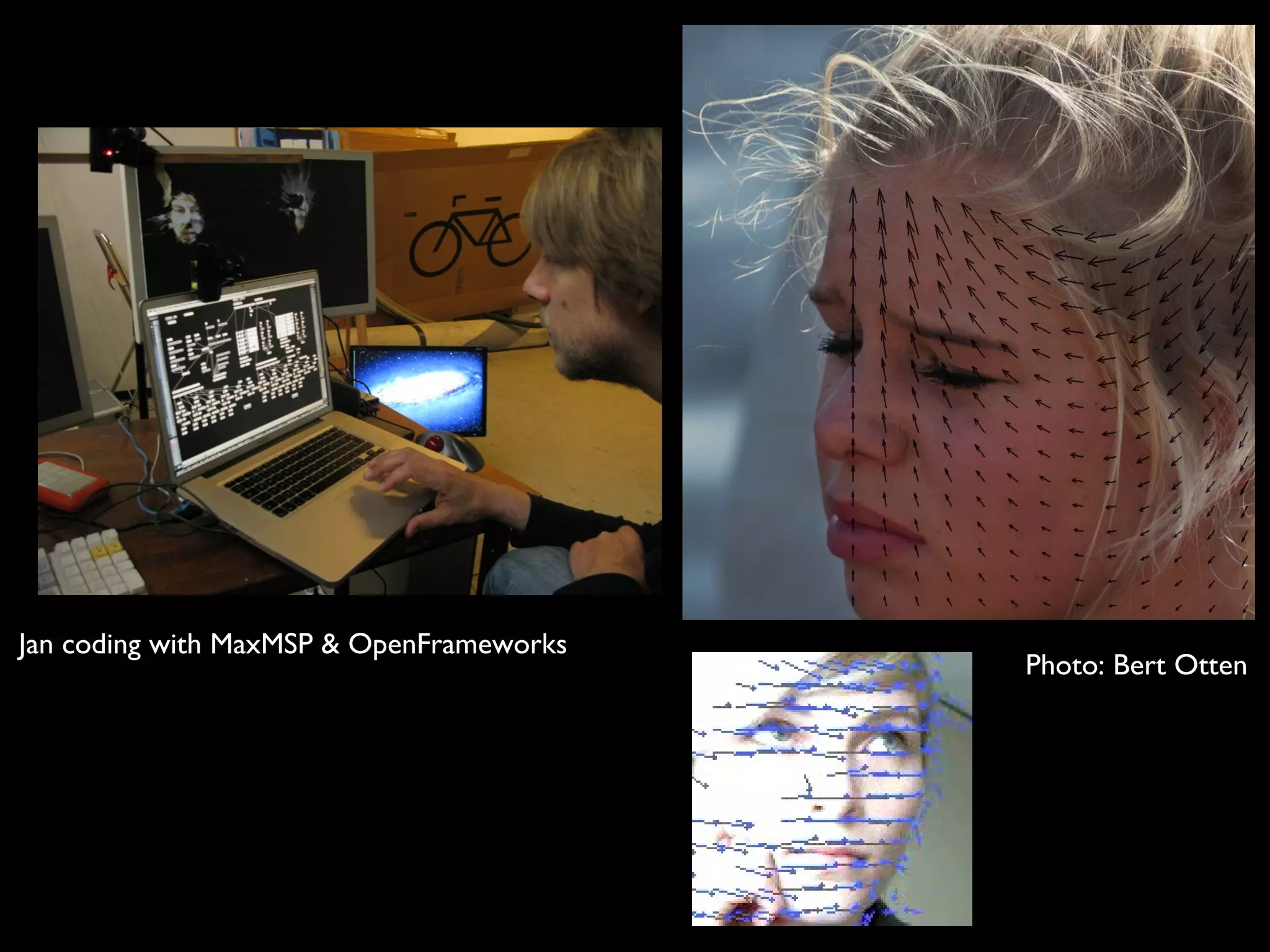 Photo: Bert Otten
Jan coding with MaxMSP & OpenFrameworks
 