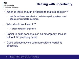 Building international consensus 
• Many issues cross borders and require international 
consensus 
• Collaboration makes large scale projects possible 
Reuters 
23 Science Advice to Government - Auckland 
Swinburne Astronomy Productions 
NASA 
biology- pictures.blogspot.com 
 