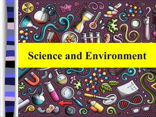 Science and Environment
 