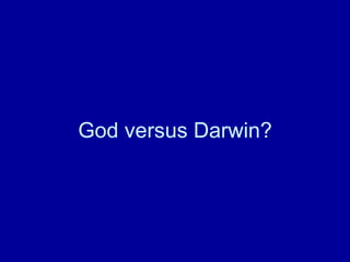 God versus Darwin?
 