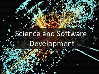 Science and Software
    Development
 