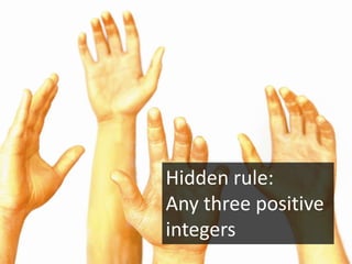 Hidden rule:
Any three positive
integers
 