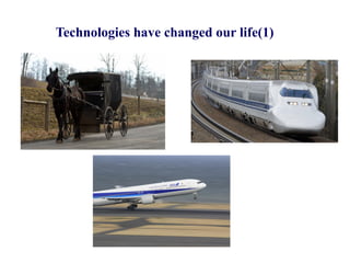 Technologies have changed our life(1)
 