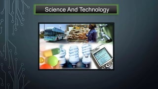 Science And Technology
 