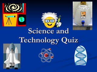 Science and Technology Quiz 