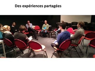 Des expériences partagées
 