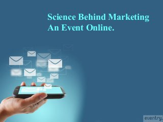 Page 1
Science Behind Marketing
An Event Online.
 