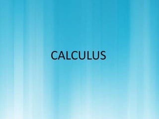 CALCULUS 
 