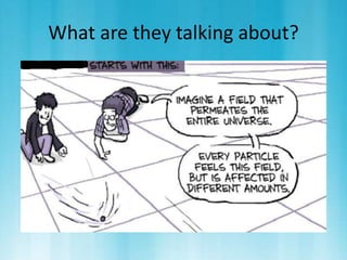 What are they talking about? 
 