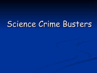 Science Crime Busters 