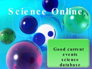 Science Online Good current events science database 