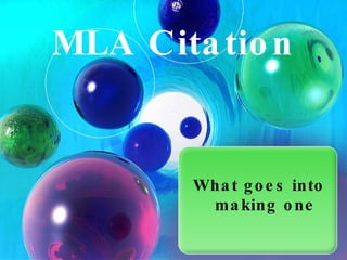 MLA Citation What goes into making one 