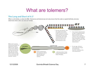 What are tolemers?




12/12/2009       Govinda Bhisetti Science Day   7
 