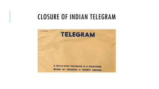CLOSURE OF INDIAN TELEGRAM

 