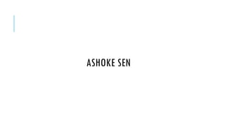 ASHOKE SEN

 