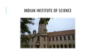 INDIAN INSTITUTE OF SCIENCE

 