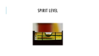 SPIRIT LEVEL

 