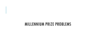 MILLENNIUM PRIZE PROBLEMS

 
