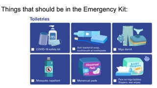 Things that should be in the Emergency Kit:
 