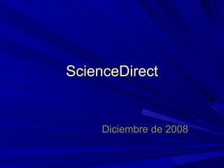 ScienceDirect Diciembre de 2008 
