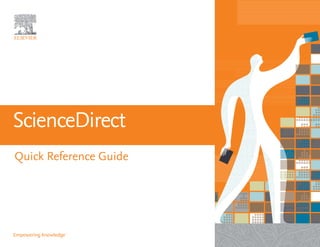 ScienceDirect
Quick Reference Guide
 