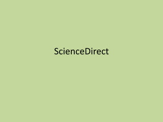 ScienceDirect
Advanced Features

 