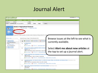 Journal Alert

Browse issues at the left to see what is
currently available.
Select Alert me about new articles at
the top to set up a journal alert.

 
