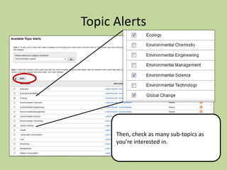 Topic Alerts

Then, check as many sub-topics as
you’re interested in.

 