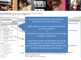 Je kunt de zoekresultaten verder inperken. Gebruik daarvoor het linkermenu.Zoek verder en beperk de zoekresultaten met een extra zoekterm of 