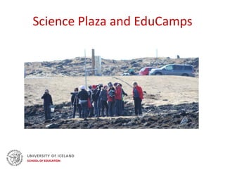 Science Plaza and EduCamps
 