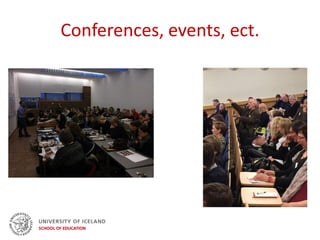 Conferences, events, ect.
 