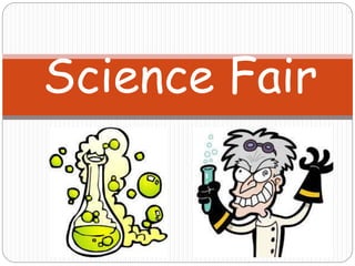 Science Fair
 