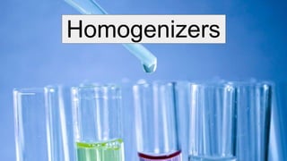 Homogenizers
 