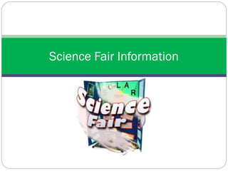 Science Fair Information

 