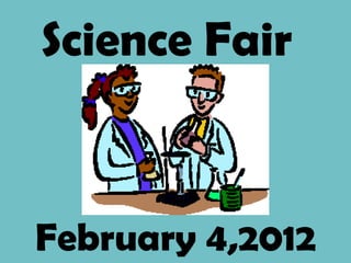 Science Fair



February 4,2012
 