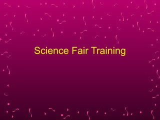 Science Fair Training
 